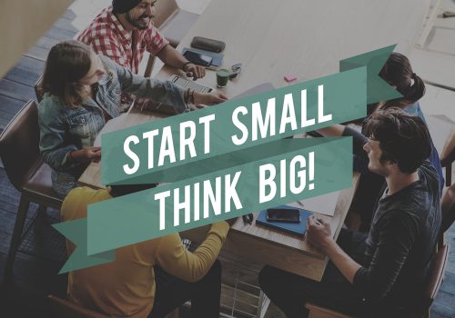 Start Small Think Big